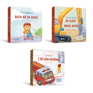  Bộ sách “Nhúc nhích” 3 cuốn Bồi cứng  Đưa bé đi chơi - Đi xây nhà mới - Í ới lên đường  - Sách phương tiện giao thông 