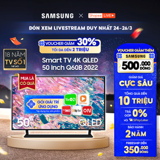   Shopee - Lắp đặt 0Đ HN HCM  -  Livestream  Smart TV Samsung 50 Inch 4K QLED QA50Q60BAKXXV 2022 - Miễn phí lắp đặt 
