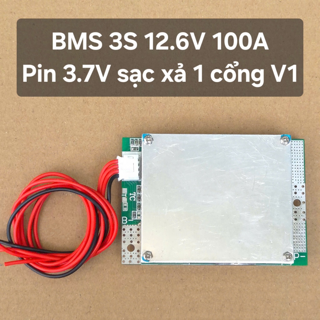 Mạch BMS 3S 12.6V 100A pin 3.7V sạc xả cùng một cổng V1