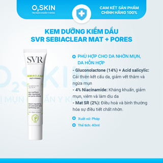  Kem dưỡng kiềm dầu SVR Sebiaclear Mat + Pores 40ml - Dưỡng ẩm giảm mụn mờ thâm se khít lỗ chân lông 