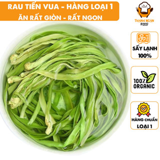  Rau Tiến Vua Khô Loại 1 Được Sấy Lạnh Ăn Rất Giòn Dai và Ngọt Dùng Trộn Gỏi Nhúng Lẩu Rất Ngon 