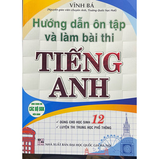 Sách - hướng dẫn ôn tập và làm bài thi tiếng anh 12