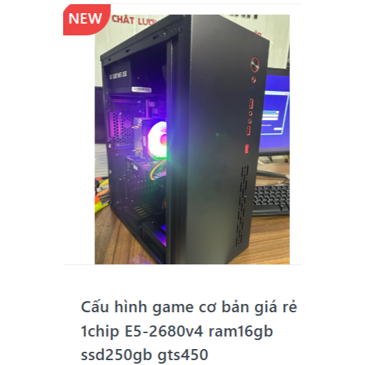 Cấu hình game cơ bản giá rẻ 1chip E5-2680v4 ram16gb ssd250gb gts450