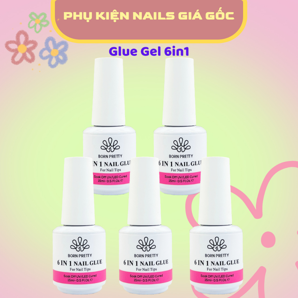 Combo 5 chai Glue Gel 6in1 Born Pretty nail