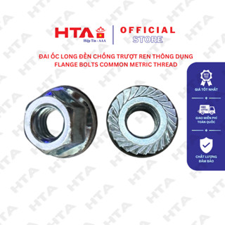 [100 pcs] Đai Ốc  Long Đền Chống Trượt Ren Thông Dụng - Flange Nuts Common Metric Threads - Ốc Vít Hiệp Tín HTA