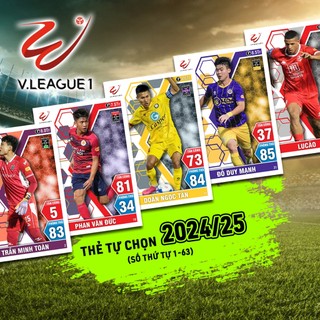 Thẻ Cầu Thủ V League 2024-25 Tự Chọn (Thẻ Size Lớn UK STT 1-63)