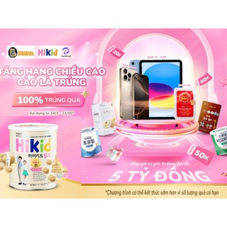 Cào mã trúng thưởng - Sữa Hikid Vani, Socola, Premium, Dê tăng chiều cao đủ vị 600-650g CÓ TEM PHỤ