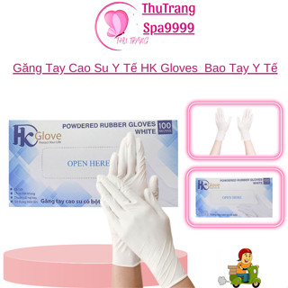 [Hàng Xịn] Găng Tay Y Tế Latex HK Glove Có Bột Dẻo Dai | Bao Tay Cao Su Dùng Trong Phun Xăm Chăm Sóc Da Spa
