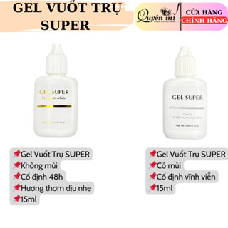 GEL BẮT TRỤ - GEL SUPER VUỐT TRỤ KATUN KHÁNG NƯỚC KHÔNG MÙI QUYÊN MI