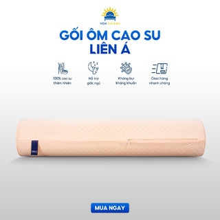 Gối ôm cao su liên á, giá rẻ, siêu êm 35x100x18cm