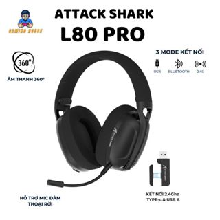 Tai nghe Gaming Attack Shark L80 Pro - 3 mode kết nối- Âm Bass 3D - Hỗ trợ Micro đàm thoại - Độ trễ 2ms - Đã turn sẵn