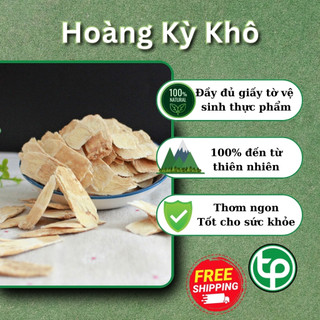 [Hàng Công Ty] - Hoàng kỳ sấy khô - tấn phát