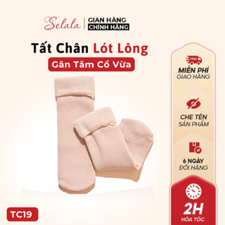  Tất Lót Lông Selala Cổ Cao Gân Tăm Không Bai Không Xù Siêu Ấm TC19 