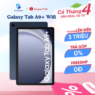 Máy Tính Bảng Samsung Galaxy Tab A9 Plus Wifi (4GB/64GB) 11 Inch - Full HD+ - 90Hz - Hàng Chính Hãng