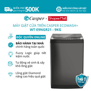 [Shopee - Lắp đặt 0Đ HN HCM] Máy giặt cửa trên Casper 9KG WT-E9NGR21 - Chính hãng - Bảo hành 2 năm