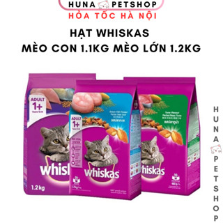 Thức ăn cho mèo hạt whiskas mèo con 1,1kg mèo lớn 1,2kg - Huna