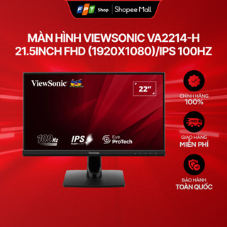   CHÍNH HÃNG   Chỉ GH tận nơi  Màn hình Viewsonic VA2214-H 21.5inch FHD  1920x1080  IPS 100Hz 