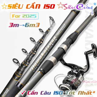 CẦN CÂU CÁ ISO Lắp Máy -  Siêu Cứng Siêu Nhẹ - Chuyên câu xa bờ, câu sông, câu hồ, câu biển