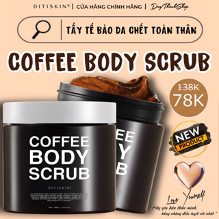   RẺ VÔ ĐỊCH  1 HỦ 500G Tẩy Tế Bào Chết Cà Phê Toàn Thân COFFEE BODY SCRUB DITISKIN PHIÊN BẢN MỚI 