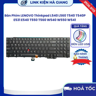 Bàn Phím LENOVO Thinkpad L540 L560 T540 T540P E531 E540 T550 T560 W540 W550 W541 Zin Mới Lỗi 1 Đổi 1