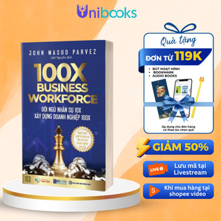 Sách - 100x Business Workforce: Đội Ngũ Nhân Sự 10x Xây Dựng Doanh Nghiệp 100x - Bizbooks