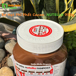 Bơ Hạt Phỉ Phết Cacao NUTELLA 350g 750g Hazelnut Spread Mứt Hạt Dẻ