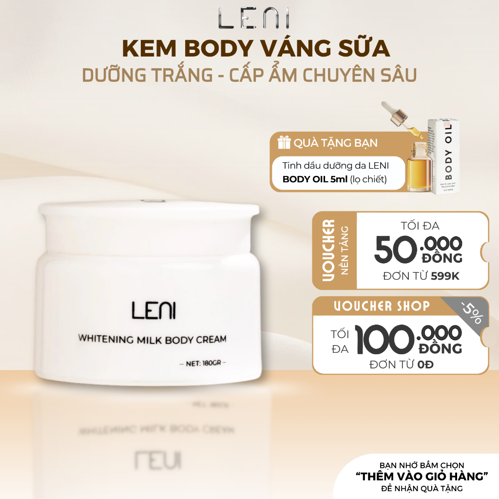   Tặng Oil Test  Kem Body Váng Sữa LENI Nâng Tông Với Đa Tác Động Dưỡng Ẩm Phục Hồi Sâu - Hộp 180Gr 
