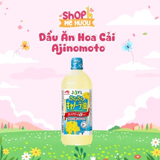 Dầu Ăn Hoa Cải Hạt Cải Nguyên Chất Ajinomoto Nhật Cho Bé Ăn Dặm Chai 1 Lít Bổ Sung Omega Tách Béo Ăn Kiêng