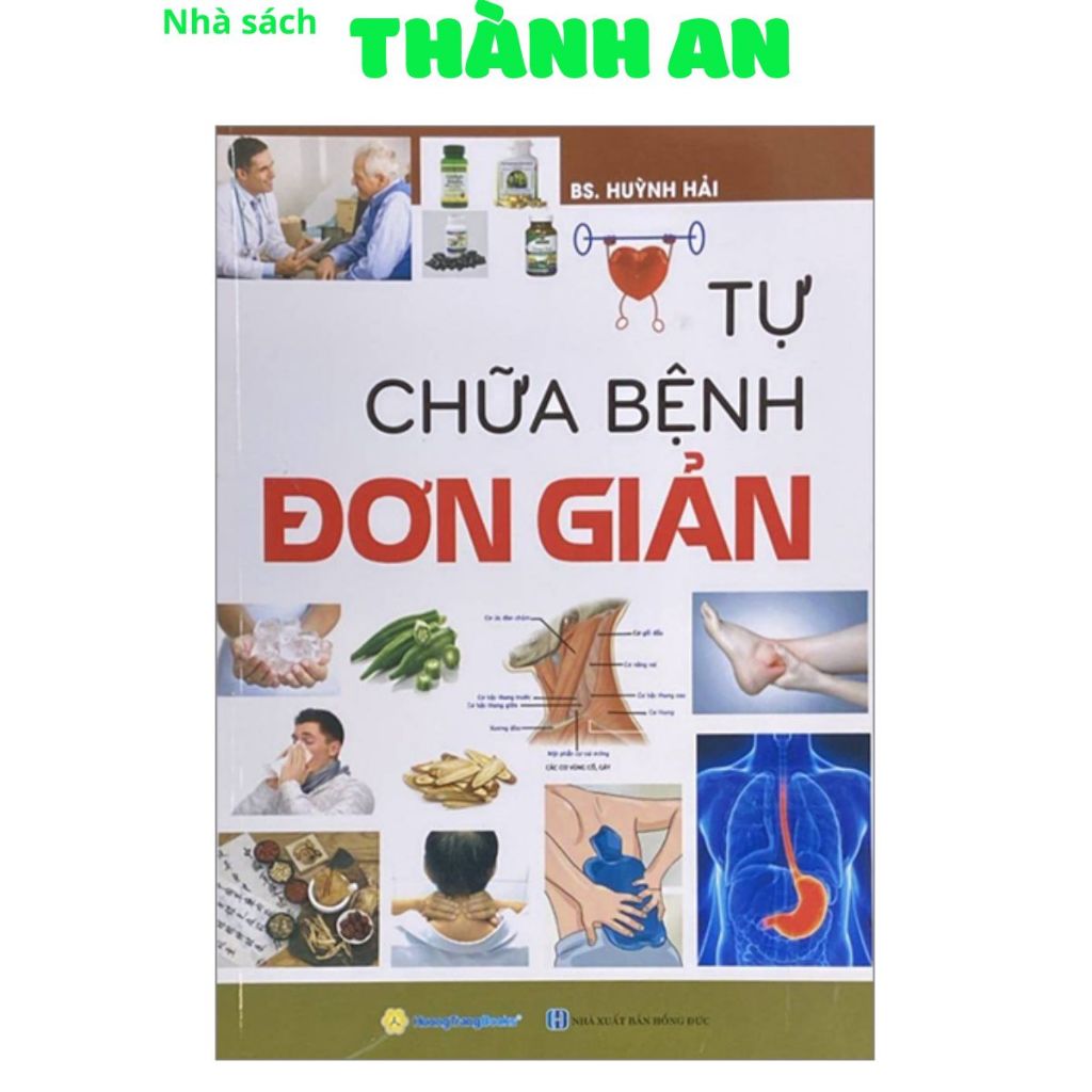 Sách - Tự Chữa Bệnh Đơn Giản (BS. Huỳnh Hải,Nhà Sách Thành An-QB)