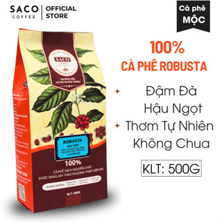  Cà phê Robusta rang mộc nguyên chất gu Truyền Thống vị đắng đậm đà hậu ngọt thơm tự nhiên dùng pha phin từ Saco coffee 