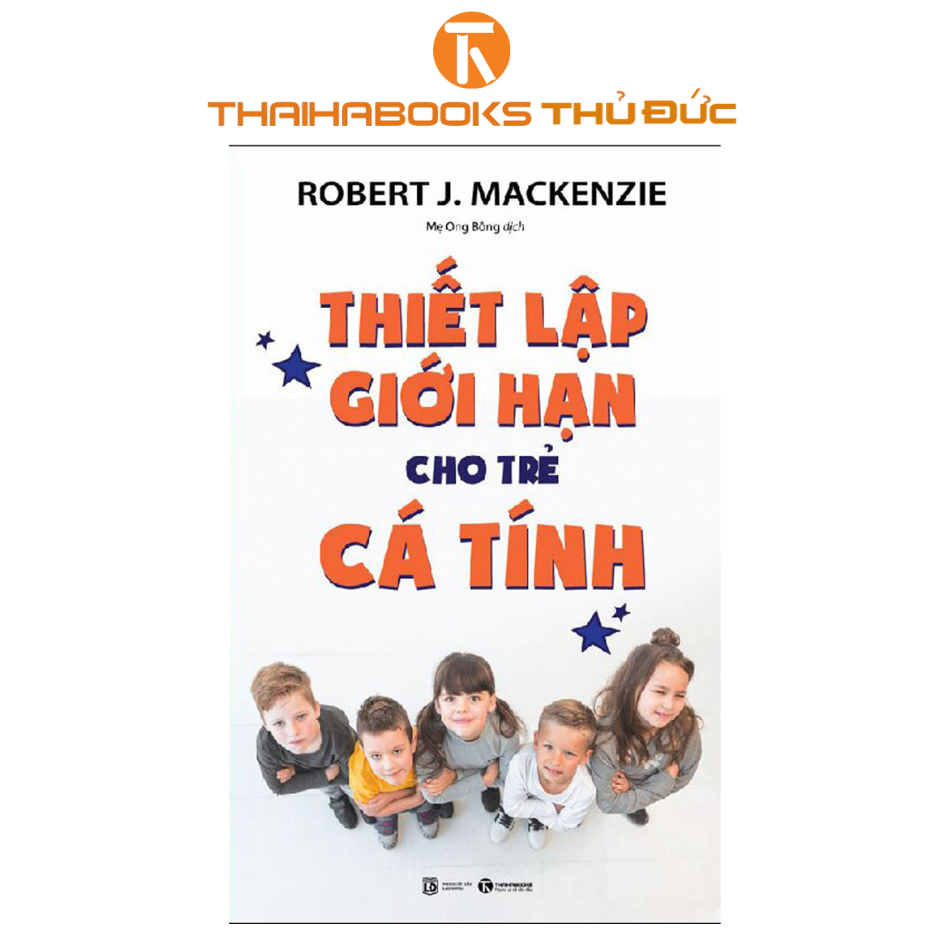 Sách - Thiết Lập Giới Hạn Cho Trẻ Cá Tính