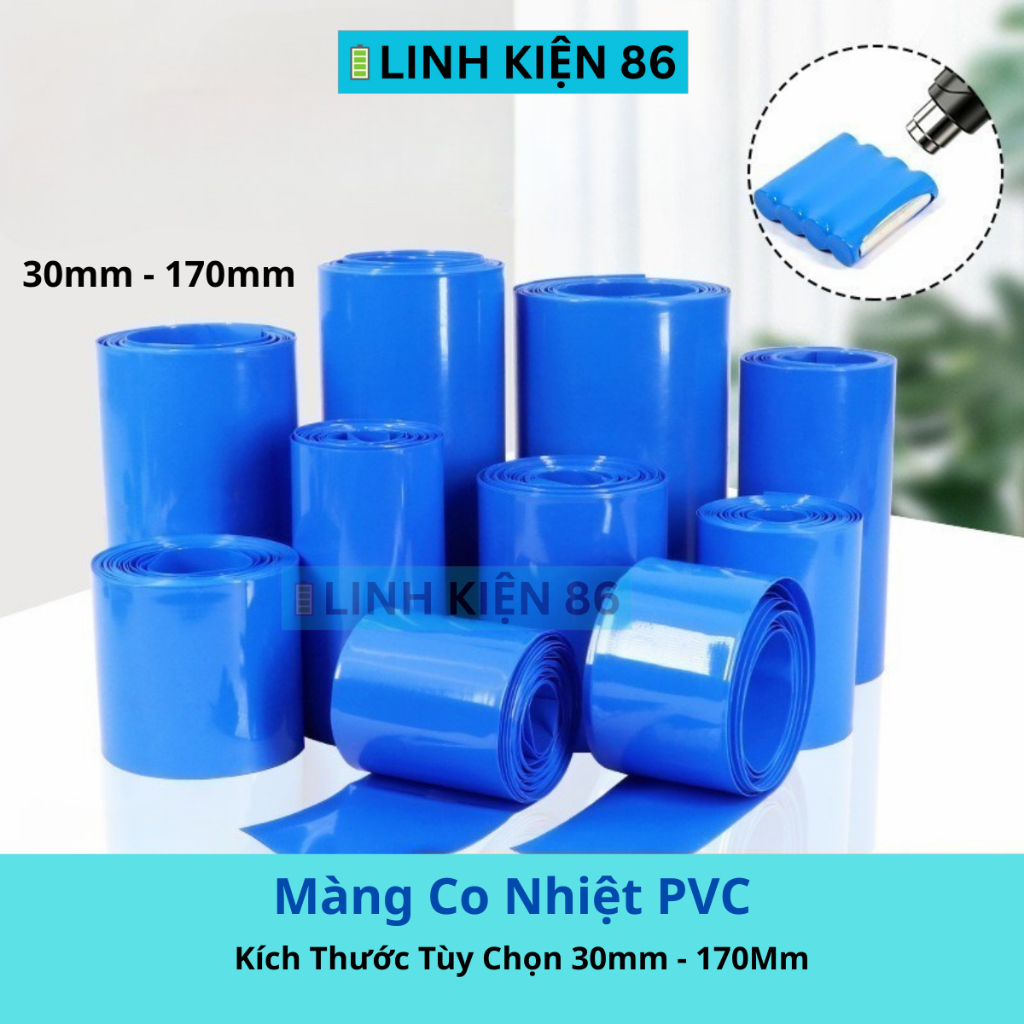 Màng Co Nhiệt PVC Bọc Khối Pin,Kích Thước Tùy Chọn 30mm - 220mm - 1 Mét