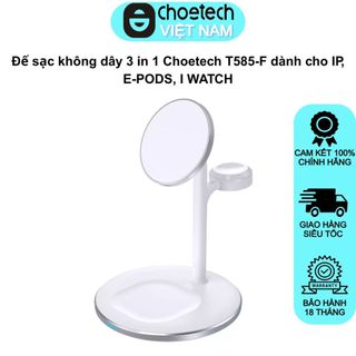 Đế sạc không dây 3 in 1 Choetech T585-F dành cho IP, E-PODS, I WATCH