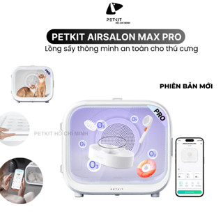  Lồng sấy chó mèo thú cưng thông minh PETKIT AirSalon Max Pro – Dung tích 60L vận hành êm ái an toàn tiện lợi 
