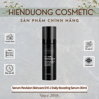 Serum Revision Skincare D·E·J Daily Boosting Serum 30ml (Hàng Xách) | Phục hồi, chống lão hoá, tái tạo