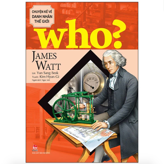 Sách - James Watt (Who? Chuyện kể về danh nhân thế giới)