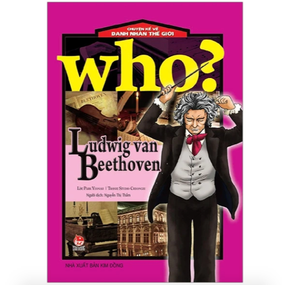Sách - Ludwig van Beethoven (Who? Chuyện kể về danh nhân thế giới)