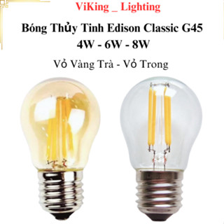  Bóng Đèn Led Edison G45 4W 6W 8W Tiết Kiệm Điện Thủy Tinh Classic Vàng Nắng 3000K Trang Trí Decor Chiếu Sáng 