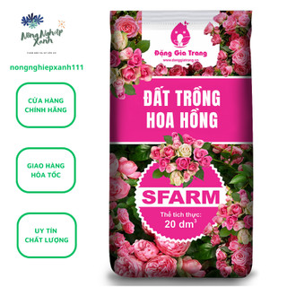  Đất trồng hoa hồng Sfarm bao 20dm3 đã được phối trộn chuyên biệt hoa lên chuẩn form màu sắc đẹp 