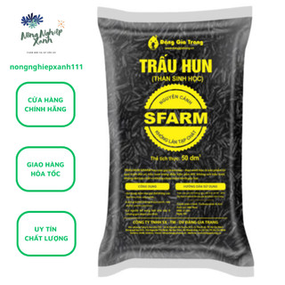  Trấu hun Sfarm bao 50dm3 không lẫn tạp chất sạch mầm bệnh  bổ sung kali làm giá thể trồng cây 