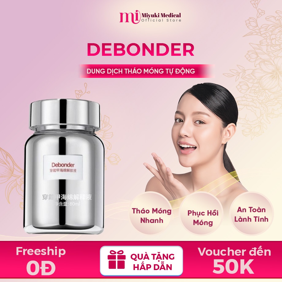Tinh Chất Tháo Móng Tự Động DEBONDER 100ml – Sủi Móng DEBONDER Nhanh Chóng, An Toàn, Không Đau, Phù 