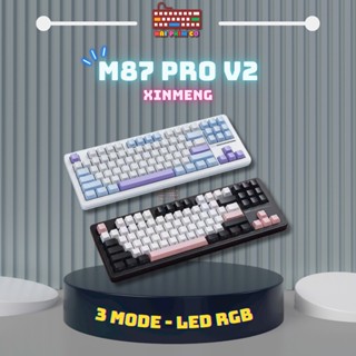 [HOẢ TỐC] BÀN PHÍM XINMENG M87 PRO V2 | MẠCH XUÔI  HOTSWAP 5 PIN | LED RGB | 3 MODES | FULL PHÍM