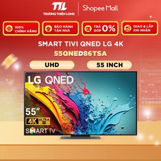 [FREESHIP HCM] [Miễn Phí Lắp Để Bàn HCM] 55QNED86TSA - Smart Tivi QNED LG 4K 55 Inch 55QNED86TSA