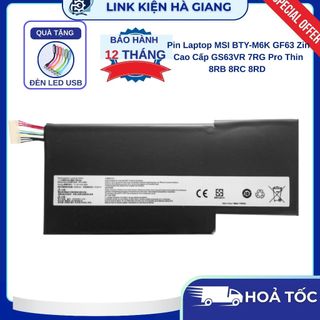 Pin Laptop MSI BTY-M6K GF63 Zin Cao Cấp GS63VR 7RG Pro Thin 8RB 8RC 8RD 9SC 9SCXR New 100%