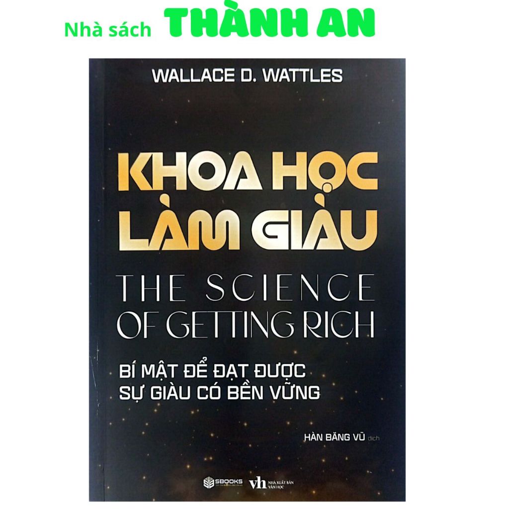 Sách - Khoa Học Làm Giàu (Wallace D.Wattles - SB)