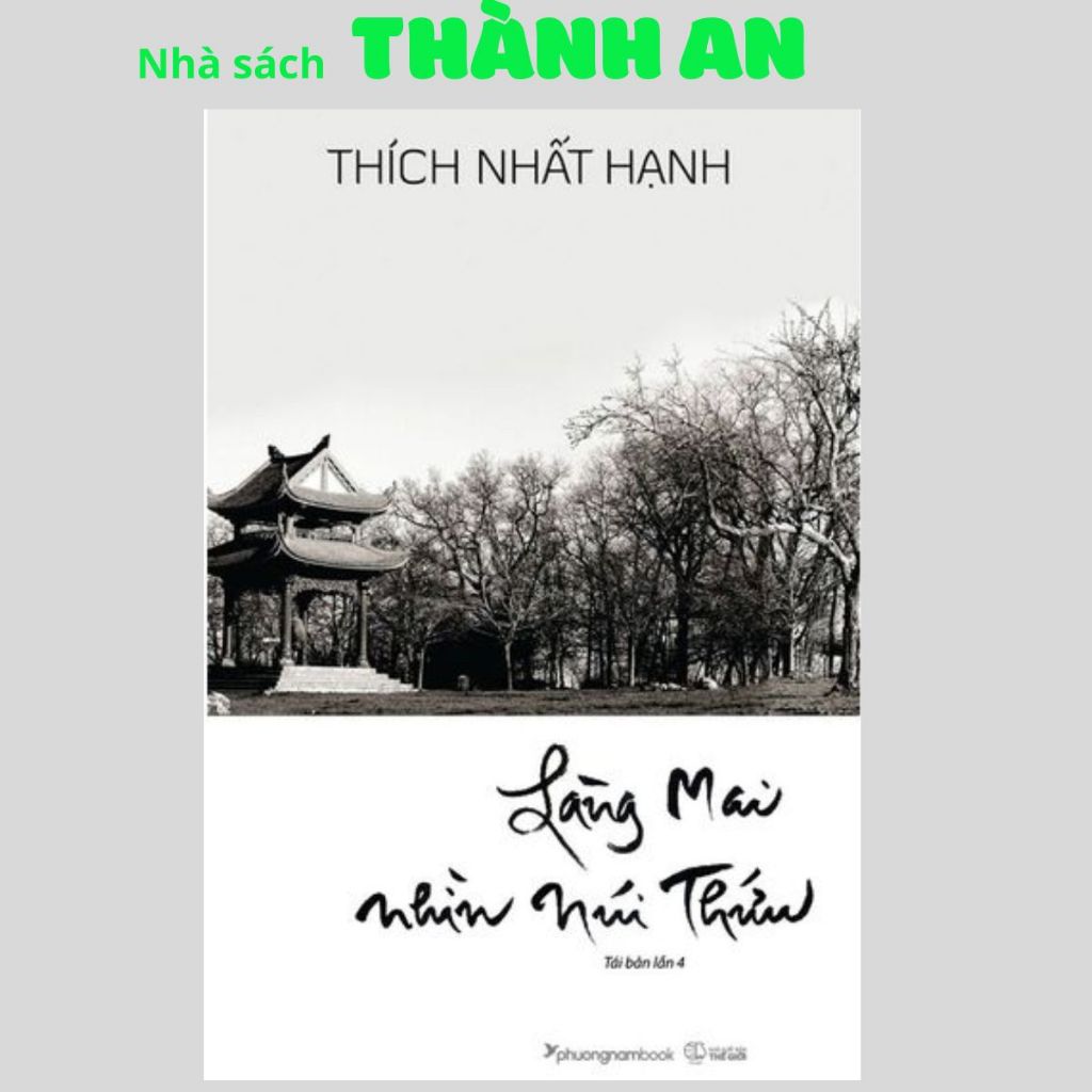 Sách - Làng Mai Nhìn Núi Thứu (Thích Nhất Hạnh,PNA)