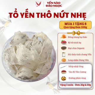  Tổ Yến Thô Nứt Nhẹ - Yến Sào Khánh Hoà - Chuyên Yến Biển - Tổ Yến Thượng Hạng từ Yến Sào Đảo Ngọc 