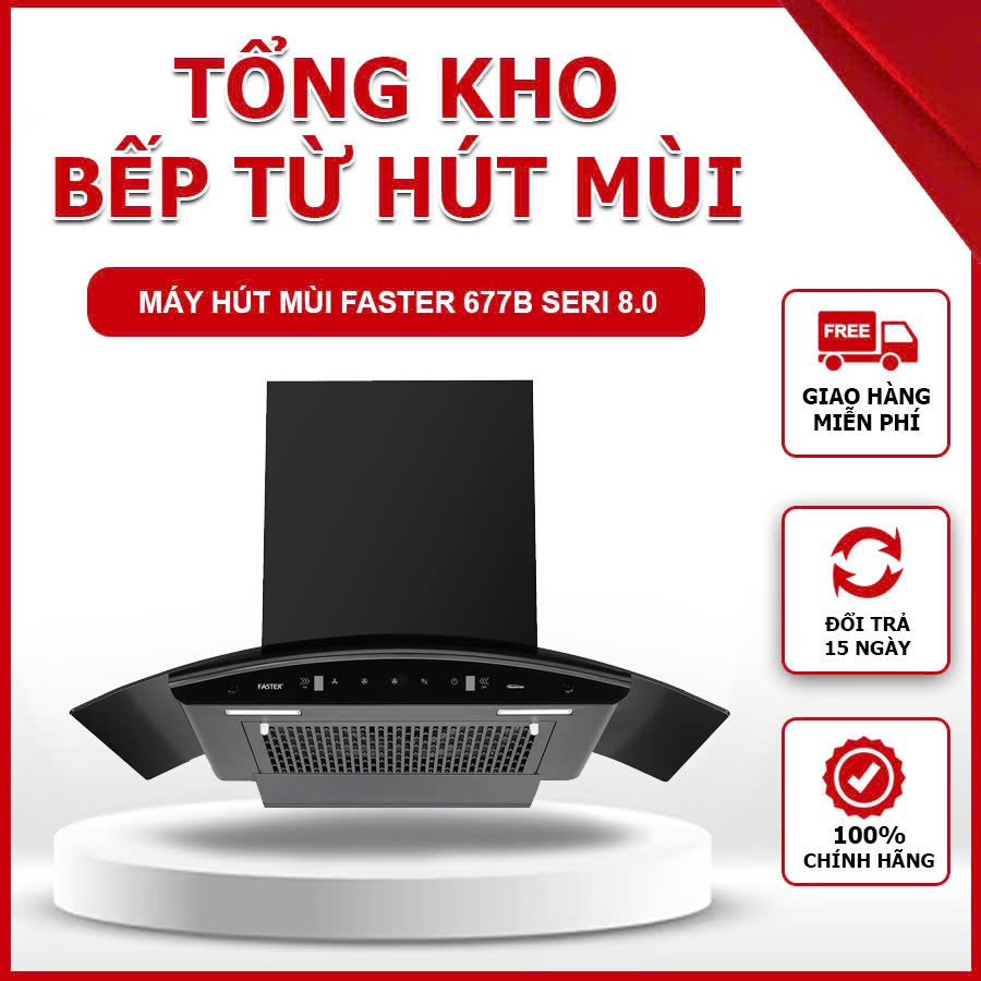 Máy hút Mùi FASTER 677B Công nghệ mới 2025 tự động làm sạch máy, Lực hút khỏe nhất | Bảo hành 2 năm