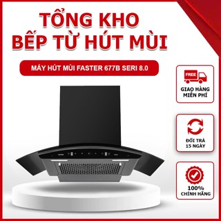Máy hút Mùi FASTER 677B Công nghệ mới 2025 tự động làm sạch máy, Lực hút khỏe nhất | Bảo hành 2 năm