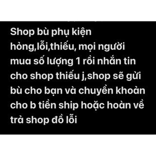  Phụ kiện thiếu ai thiếu gì thì ibox shop ạ chỉ giao cho khách đặt hàng của shop 